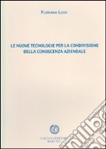 Le nuove tecnologie per la condivisione della conoscenza aziendale