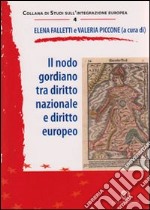 Il nodo gordiano tra diritto nazionale e diritto europeo libro