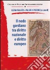 Il nodo gordiano tra diritto nazionale e diritto europeo libro