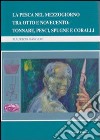 La pesca nel Mezzogiorno tra Otto e Novecento. Tonnare, pesci, spugne e coralli libro di Gangemi Maurizio