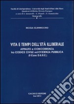 Vita e tempi dell'età illiberale. Appalto e concorrenza tra codici civili ed evidenza pubblica (il caso D.U.R.C.)