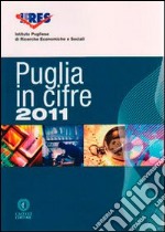 Puglia in cifre 2011. Annuario statistico e studi per le politiche regionali. Con CD-ROM libro