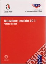 Relazione sociale 2011. Ambito di Bari libro