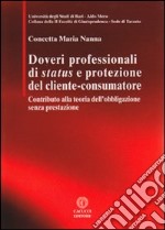 Doveri professionali di status e protezione del cliente-consumatore libro