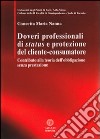 Doveri professionali di status e protezione del cliente-consumatore libro di Nanna Concetta M.