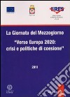 La giornata del Mezzogiorno. Verso Europa 2020. Crisi e politiche di coesione libro di Ipres (cur.)