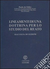 Lineamenti di una dottrina per lo studio del reato. Raccolta di lezioni libro