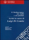 Il mediterraneo. Uno studio e una passione. Scritti in onore di Luigi Di Comite libro