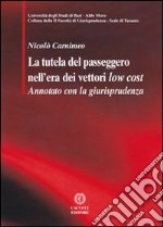 La tutela del passeggero nell'era dei vettori low cost libro