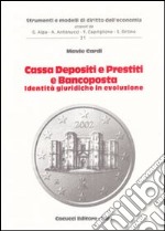 Cassa depositi e prestiti e bancoposta. Identità giuridiche in evoluzione libro