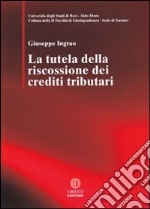 La tutela della riscossione dei crediti tributari libro