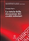 La tutela della riscossione dei crediti tributari libro