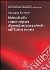 Diritto di asilo e nuove esigenze di protezione internazionale nell'Unione europea libro