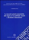 Le incentivazioni economiche alle imprese tra politiche statali e decisioni comunitarie libro