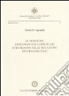 Le funzioni diplomatico-consolari. Strumento delle relazioni internazionali libro di Campanale Stelio