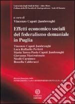 Effetti economico sociali del federalismo demaniale in Puglia libro