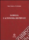 Famiglia e autonomia dei privati libro