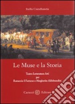 Le muse e la storia. Teatro letteratura ed arti per Ranuccio I Farnese e Margherita Aldobrandini