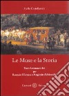Le muse e la storia. Teatro letteratura ed arti per Ranuccio I Farnese e Margherita Aldobrandini libro