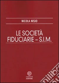 Le società fiduciarie. S.I.M. libro