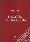 Le società fiduciarie. S.I.M. libro