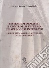 Sistemi informativi e controllo interno. Un approccio integrato. Analisi di un modello a supporto della compliance libro