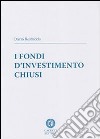 I fondi d'investimento chiusi libro