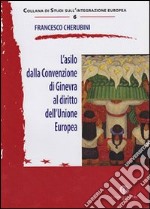 L'asilo della convenzione di Ginevra al diritto dell'Unione europea libro