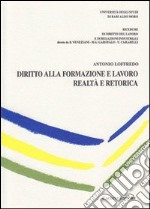 Diritto alla formazione e lavoro. Realtà e retorica