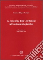 La proiezione della Costituzione sull'ordinamento giuridico libro