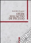 Studi sull'actio de peculio libro di Pesaresi Roberto