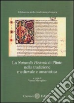 La naturalis historia di Plinio nella tradizione medievale e umanistica