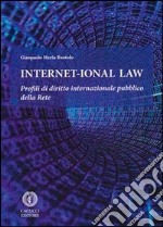 Internet-ional law. Profili di diritto internazionale pubblico della rete