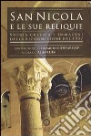 San Nicola e le sue reliquie. Storia critica e immagini della ricognizione del 1957 libro