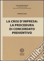 La crisi d'impresa. La procedura di concordato preventivo libro