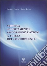 Verifica, accertamento, riscossione e azioni a tutela del contribuente libro