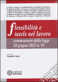 Flessibilità e tutela nel lavoro libro