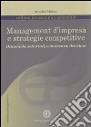 Management d'impresa e strategie competitive. Dinamiche settoriali, conoscenza, decisioni libro