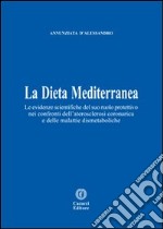 La dieta mediterranea. Le evidenze scientifiche del suo ruolo protettivo nei confronti dell'aterosclerosi coronarica e delle malattie dismetaboliche