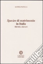 Sepcies di matrimonio in Italia. Diritti e doveri libro