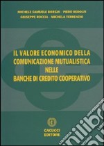 Il valore economico della comunicazione mutualistica nelle Banche di Credito Cooperativo libro