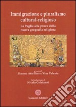 Immigrazione e pluralismo cultural-religioso. La Puglia alla prova della nuova geografia religiosa