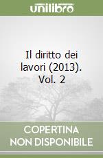 Il diritto dei lavori (2013). Vol. 2