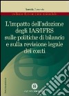 L'impatto dell'adozione degli IAS/IFRS sulle politiche di bilancio e sulla revisione legale dei conti libro