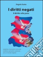 I diritti negati. Il diritto alla pace