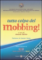 Tutta colpa del... mobbing libro