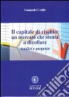 Il capitale di rischio. Un mercato che stenta a decollare. Analisi e proposte libro