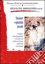 Stranieri e giustizia penale. Problemi di perseguibilità e di garanzie nella normativa nazionale ed europea libro