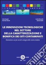 Le innovazioni tecnologiche nel settore della caratterizzazione e bonifica dei siti contaminati