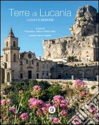 Terre Di Lucania. Luoghi E Memorie libro